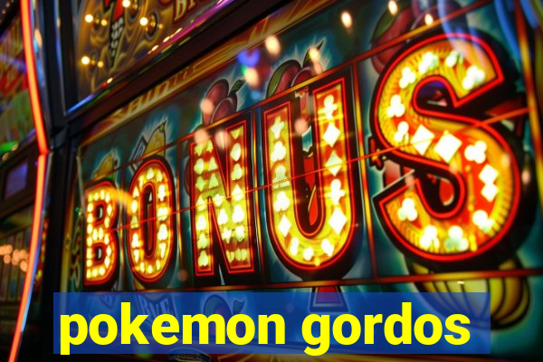 pokemon gordos