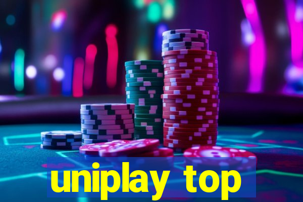 uniplay top