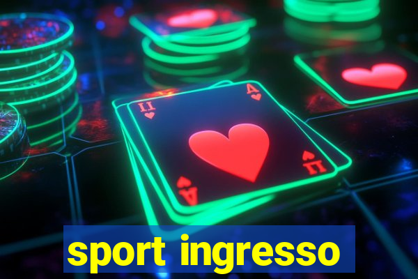 sport ingresso