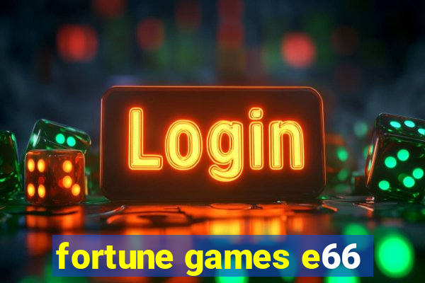 fortune games e66