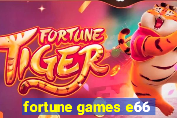 fortune games e66