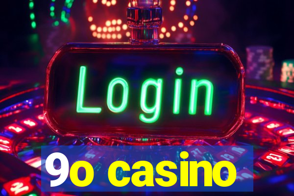 9o casino