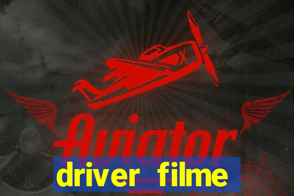 driver filme completo dublado