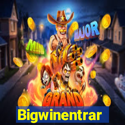 Bigwinentrar