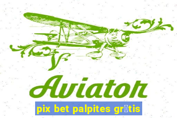 pix bet palpites gr谩tis