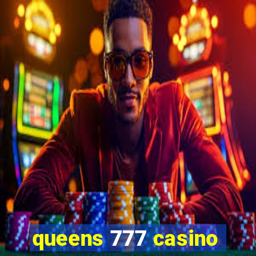 queens 777 casino