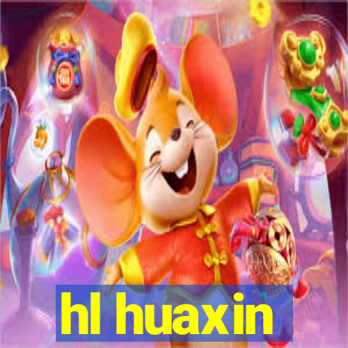 hl huaxin