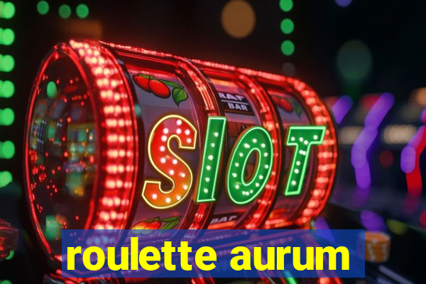 roulette aurum