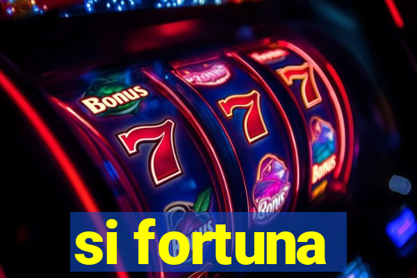 si fortuna