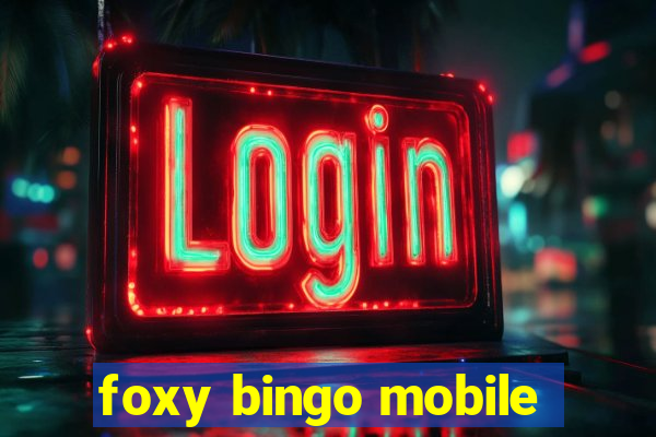 foxy bingo mobile