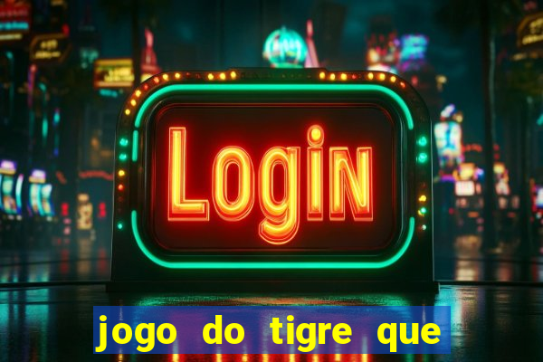 jogo do tigre que paga na hora