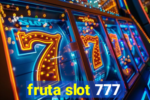 fruta slot 777