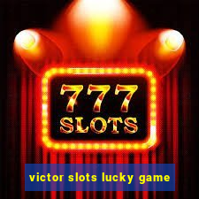 victor slots lucky game