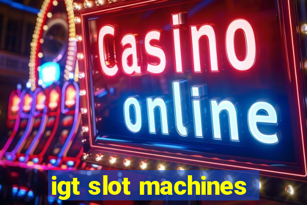 igt slot machines