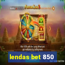 lendas bet 850