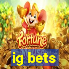 ig bets