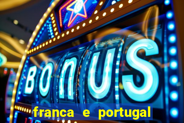 franca e portugal onde assistir