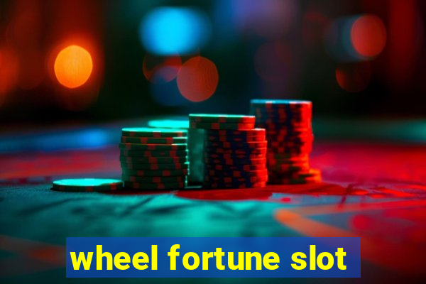 wheel fortune slot