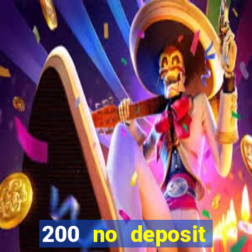 200 no deposit bonus casino