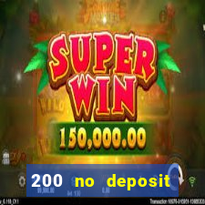 200 no deposit bonus casino