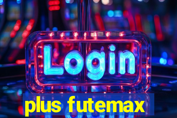 plus futemax