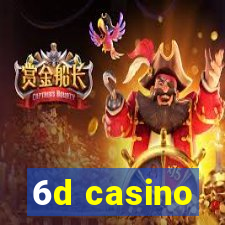 6d casino