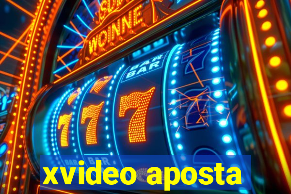 xvideo aposta