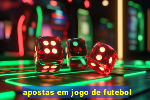 apostas em jogo de futebol