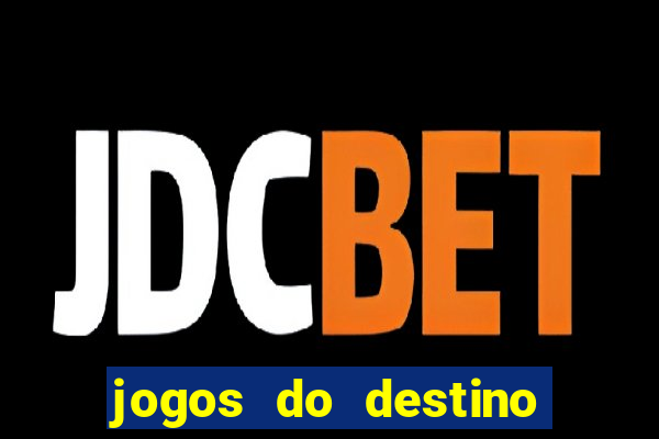 jogos do destino onde assistir