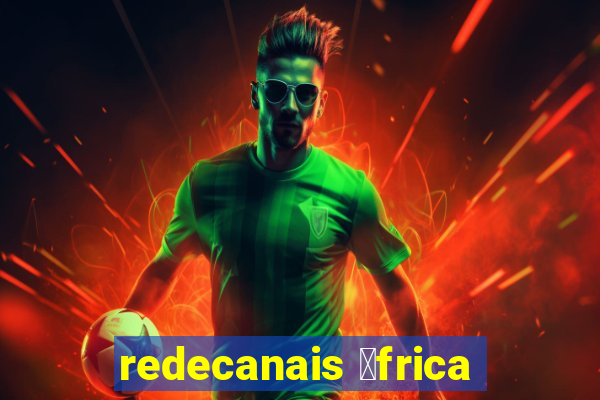 redecanais 谩frica