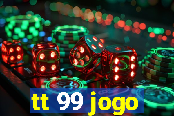 tt 99 jogo