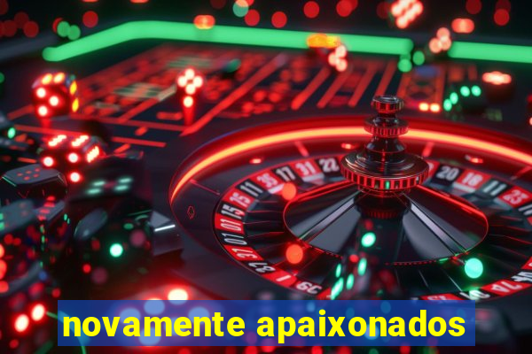 novamente apaixonados