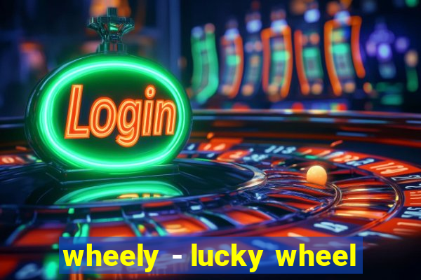 wheely - lucky wheel