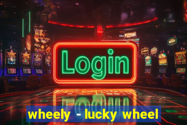 wheely - lucky wheel