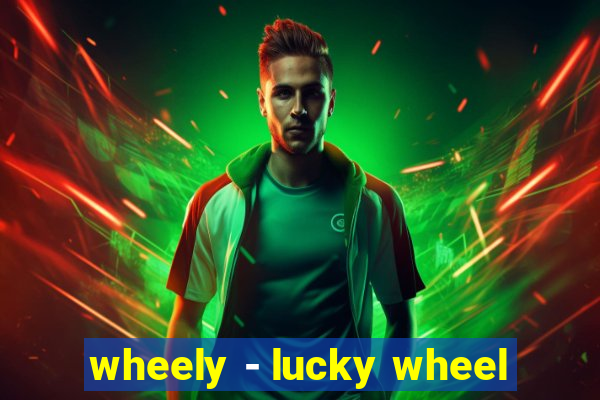 wheely - lucky wheel