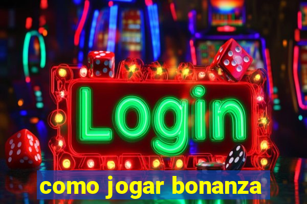 como jogar bonanza