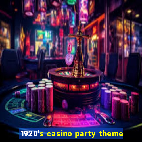 1920's casino party theme