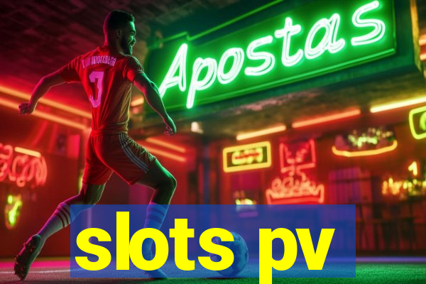 slots pv