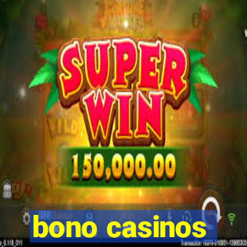 bono casinos