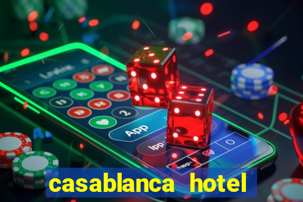 casablanca hotel and casino