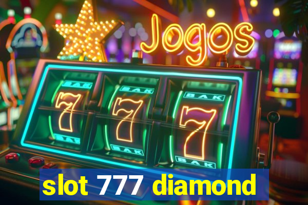 slot 777 diamond