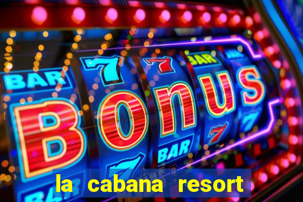 la cabana resort and casino in aruba