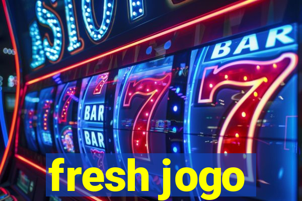 fresh jogo