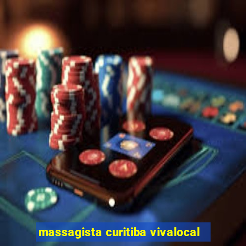 massagista curitiba vivalocal