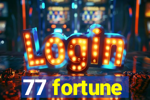 77 fortune