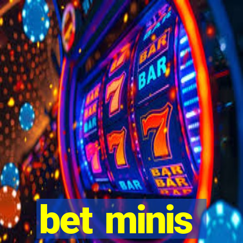 bet minis