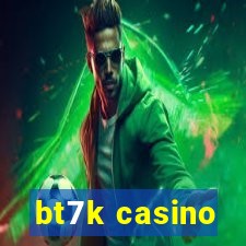 bt7k casino