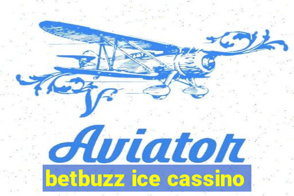 betbuzz ice cassino