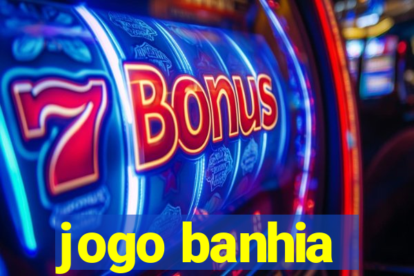 jogo banhia