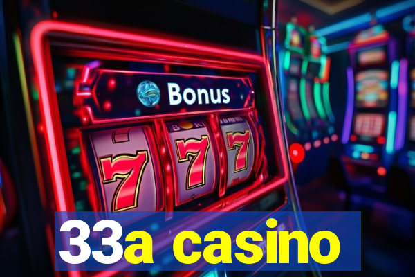 33a casino